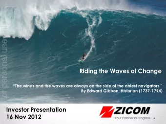 For personal use only  Riding the Waves of Change The winds and the waves are always on the side