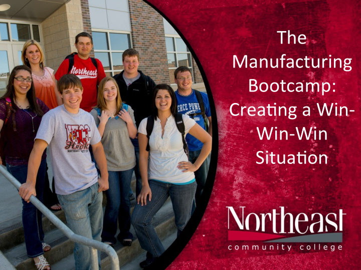 the manufacturing bootcamp crea5ng a win win win situa5on