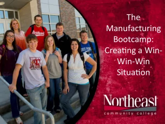 The    Manufacturing    Bootcamp:    Crea5ng  a  Win-  Win-Win