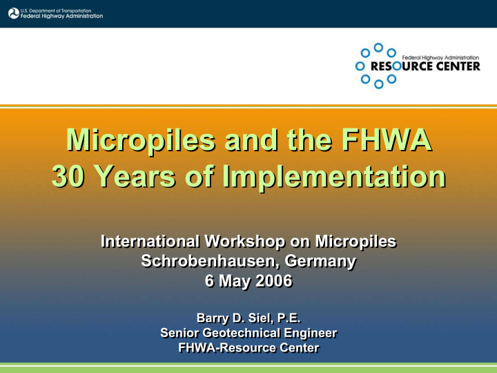 micropiles and the fhwa micropiles and the fhwa 30 years
