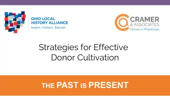 Strategies for Effective  Donor Cultivation THE PAST IS PRESENT  Agenda   Trends &amp;
