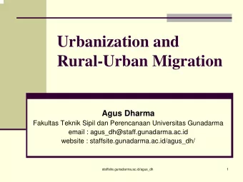 Urbanization and  Rural-Urban Migration  Agus Dharma  Agus Dharma  Fakultas Teknik Sipil dan