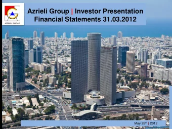 Azrieli Group | Investor Presentation  Financial Statements 31.03.2012 May 28 th | 2012  1  Company