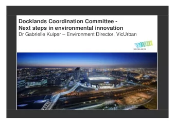 Docklands Coordination Committee -  Next steps in environmental innovation  Dr Gabrielle Kuiper