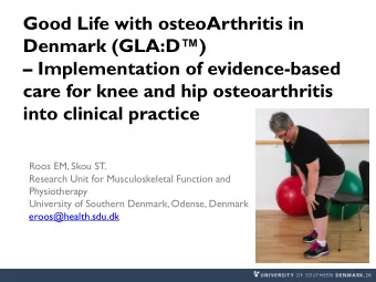 Good Life with osteoArthritis in  Denmark (GLA:D)   Implementation of evidence-based  care
