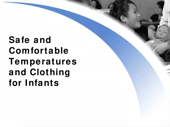 safe and comfortable temperatures and clothing for