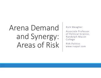 Arena Demand  Rich Meagher  Associate Professor  and Synergy:  of Political Science,
