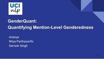 GenderQuant:  Quantifying Mention-Level Genderedness  Ananya  Nitya Parthasarthi  Sameer Singh  1