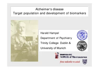Alzheimers disease  Target population and development of biomarkers  Harald Hampel  Department