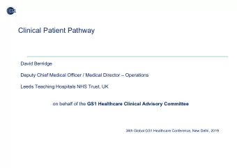 Clinical Patient Pathway  David Berridge  Deputy Chief Medical Officer / Medical Director