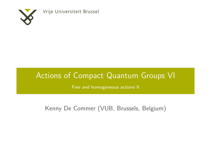 actions of compact quantum groups vi