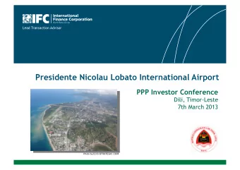 Presidente Nicolau Lobato International Airport PPP Investor Conference  Dili, Timor-Leste  7th