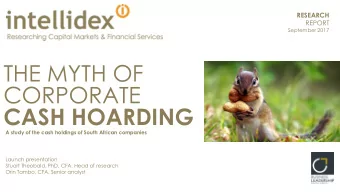 THE MYTH OF  CORPORATE  CASH HOARDING  A study of the cash holdings of South African companies