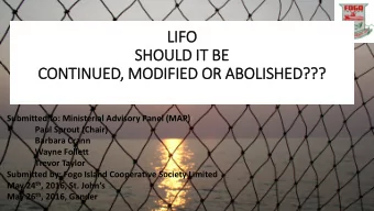 LIF  IFO  SHOULD IT  IT BE  CONTINUED, MODIFIED OR ABOLISHED???  Submitted to: Ministerial Advisory