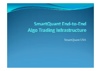 SmartQuant USA  Overview  SmartQuant Algo Trading Infrastructure is designed for quantitative