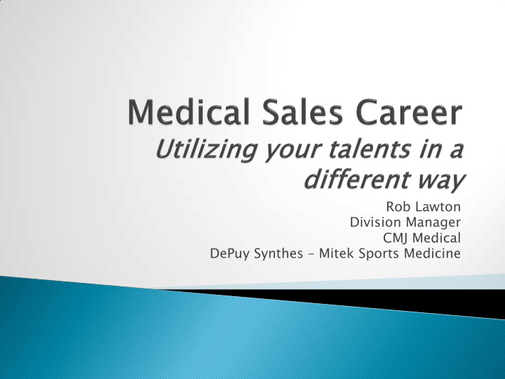 rob lawton division manager cmj medical depuy synthes