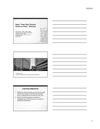 2/13/14    How I Treat Oral Chronic  Graft-vs-Host Disease  Nathaniel S. Treister, DMD, DMSc