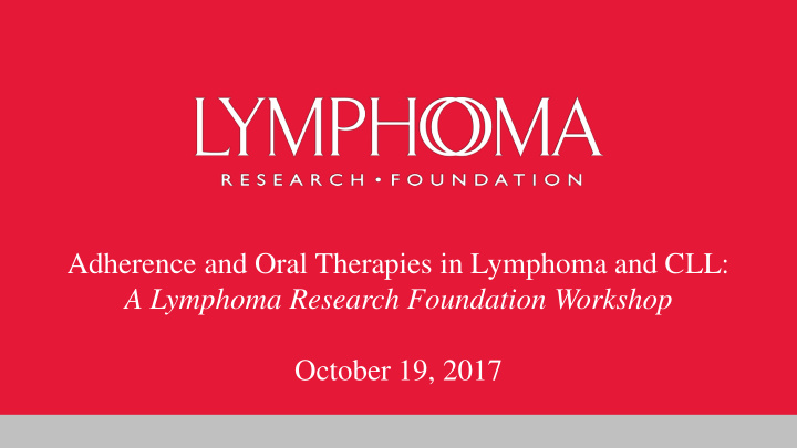 adherence and oral therapies in lymphoma and cll a