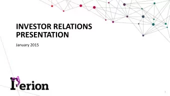 INVESTOR RELATIONS  PRESENTATION  January 2015  1  Forward Looking Statements  This presentation