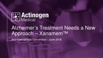 Alzheimers Treatment Needs a New  Approach  Xanamem  BIO International Convention  June