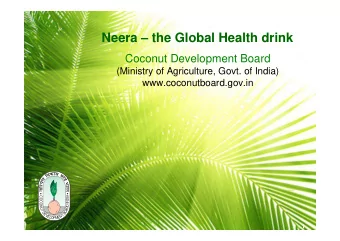 Neera  the Global Health drink  Coconut Development Board  (Ministry of Agriculture, Govt. of