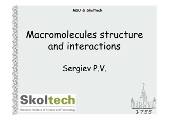 Macromolecules structure  and interactions  Sergiev P.V.  1755  Structure of macromolecules  X-ray