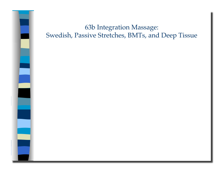 63b integration massage swedish passive stretches bmts