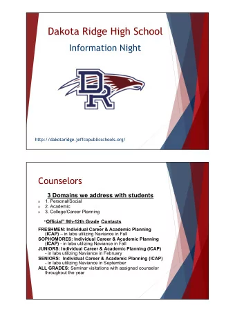 Dakota Ridge High School Information Night http://dakotaridge.jeffcopublicschools.org/  Counselors