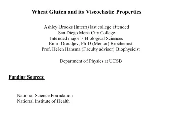 Wheat Gluten and its Viscoelastic Properties  Ashley Brooks (Intern) last college attended  San
