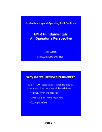 BNR Fundamentals  An Operators Perspective  Jim Welch  ( JWELCH@COMCAST.NET )  Why do we Remove