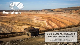 BMO GLOBAL METALS &amp;  MINING CONFERENCE  FEBRUARY 2020 J A K E  K L E I N  E X E C U T I V E