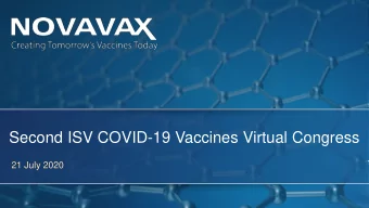 Second ISV COVID-19 Vaccines Virtual Congress  21 July 2020  Novavax in brief We are a late-stage