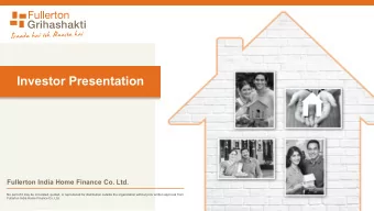Investor Presentation Fullerton India Home Finance Co. Ltd.  No part of it may be circulated,