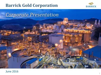 Corporate Presentation  June 2016  1  CAUTIONARY STATEMENT ON FORWARD-LOOKING INFORMATION  Certain