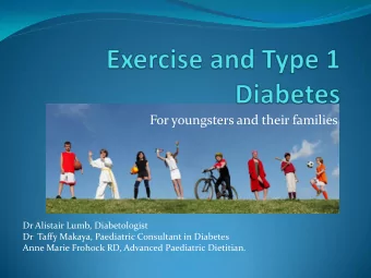 For youngsters and their families  Dr Alistair Lumb, Diabetologist  Dr  Taffy Makaya, Paediatric