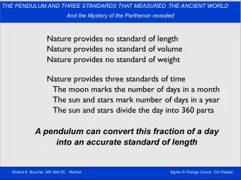 Nature provides no standard of length  Nature provides no standard of volume  Nature provides no