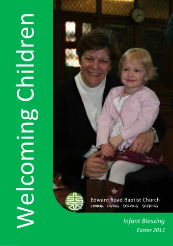 Welcoming Children Edward Road Baptist Church  LOVING   LIVING   SERVING   SEEKING  Infant Blessing