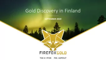 Gold Discovery in Finland  SEPTEMBER 2019  TSX-V: FFOX     FSE: A2PDU7  DISCLAIMERS  2  Readers