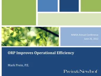 ORP Improves Operational Efficiency  Mark Prein, P.E.  What is ORP  ORP Definition  Oxidation  What