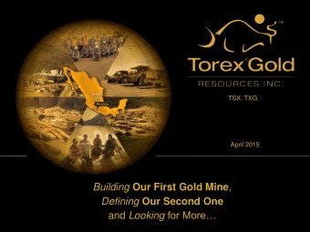 Building Our First Gold Mine , Defining Our Second One and Looking for More  Safe Harbour