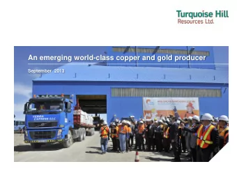 An emerging world-class copper and gold producer  September  2013  Forward-looking statements This