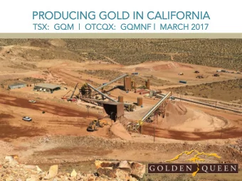PRODUCING GOLD IN CALIFORNIA  PRODUCING GOLD IN CALIFORNIA  TSX:  GQM  |  OTCQX:  GQMNF |  MARCH