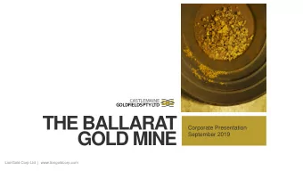 THE BALLARAT  Corporate Presentation  GOLD MINE  September 2019  LionGold Corp Ltd  |