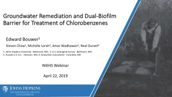 Gr  Groundwater  r Remedia  iatio  ion  n an  and  d Dual  al-Bi  Biofi  ofilm  m  Ba  Barrier f