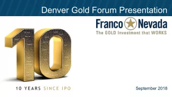 Denver Gold Forum Presentation  September 2018  Cautionary Statement  Forward Looking Statements