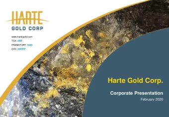 Harte Gold Corp.  Corporate Presentation  February 2020  Cautionary Statements  Caution Regarding