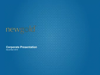 Corporate Presentation  December 2015  Cautionary statements  ALL AMOUNTS IN U.S. DOLLARS UNLESS