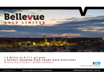 1 . 8  M i l l i o n  o z  @  1 1 . 1  g / t  g o l d  A  R A P I D L Y  G R O W I N G  H I G H - G