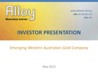 INVESTOR PRESENTATION  Emerging Western Australian Gold Company  May 2013  2 of 22  Clear Focus,