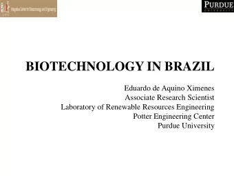 BIOTECHNOLOGY IN BRAZIL  Eduardo de Aquino Ximenes  Associate Research Scientist  Laboratory of